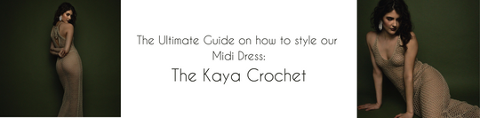 The Ultimate Guide on how to style our Midi Dress: The Kaya Crochet